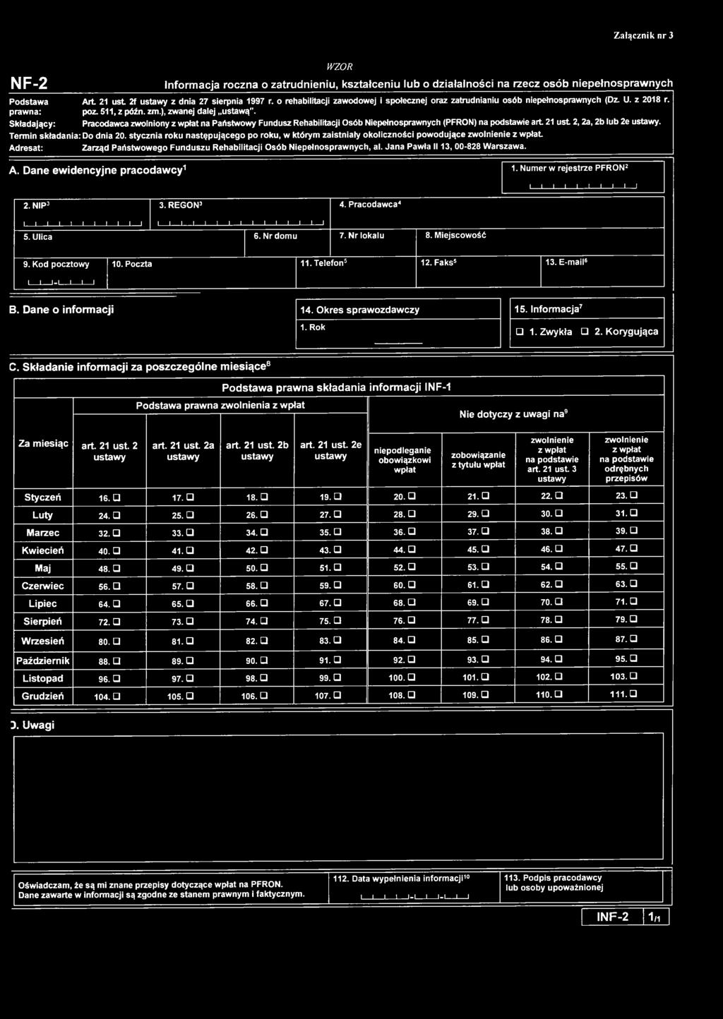 Jana Pawła I113, 00-828 Warszawa. A. Dane ewidencyjne pracodawcy1 1. Numer w rejestrze PFRON2 i i i i i i i i i i 2. NIP3 3. REGON3 4. Pracodawca4 i i i i i...i...i i i i i i i J J l 5. Ulica 6.