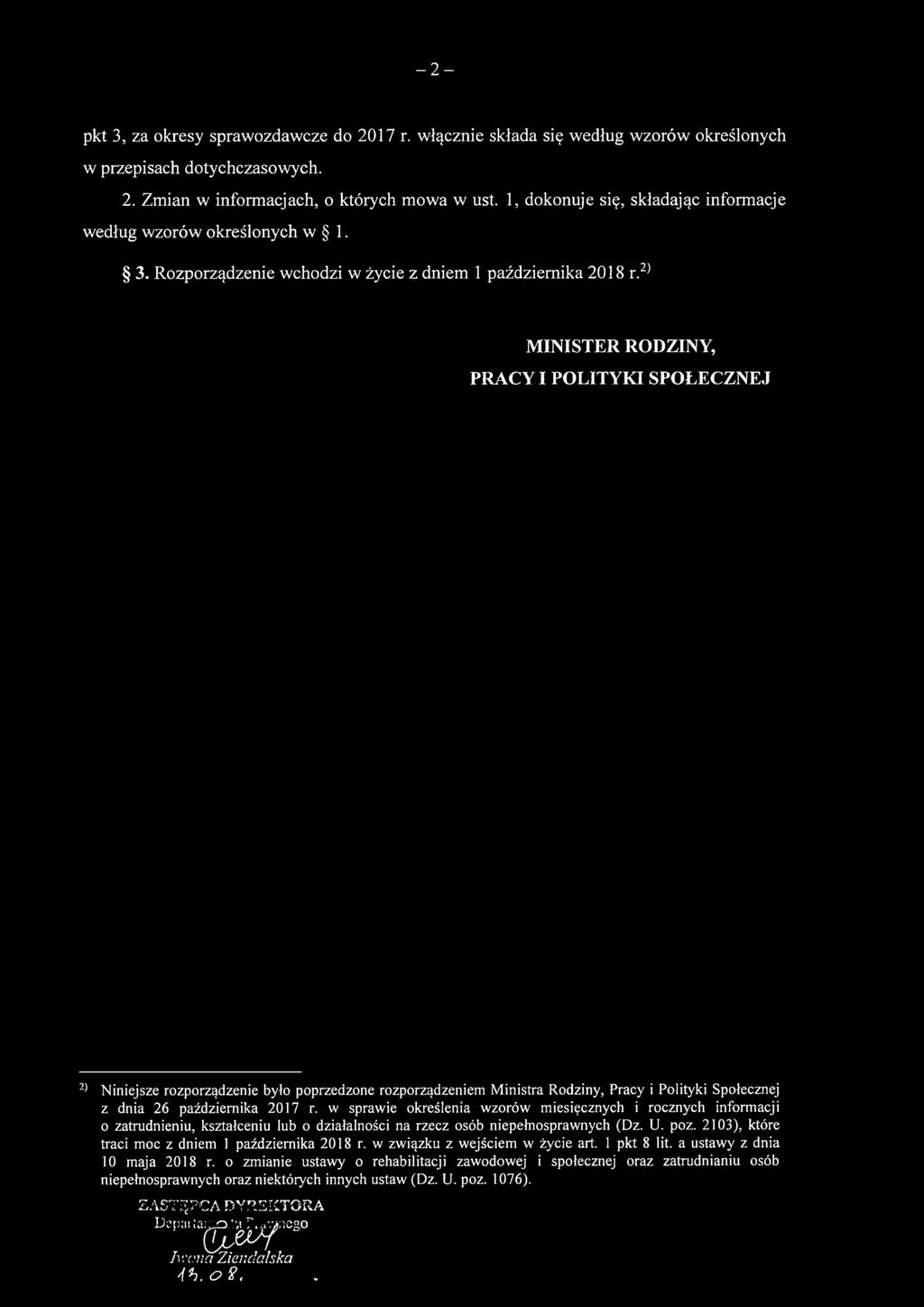 2) MINISTER RODZINY, PRACY I POLITYKI SPOŁECZNEJ 2) Niniejsze rozporządzenie było poprzedzone rozporządzeniem Ministra Rodziny, Pracy i Polityki Społecznej z dnia 26 października 2017 r.