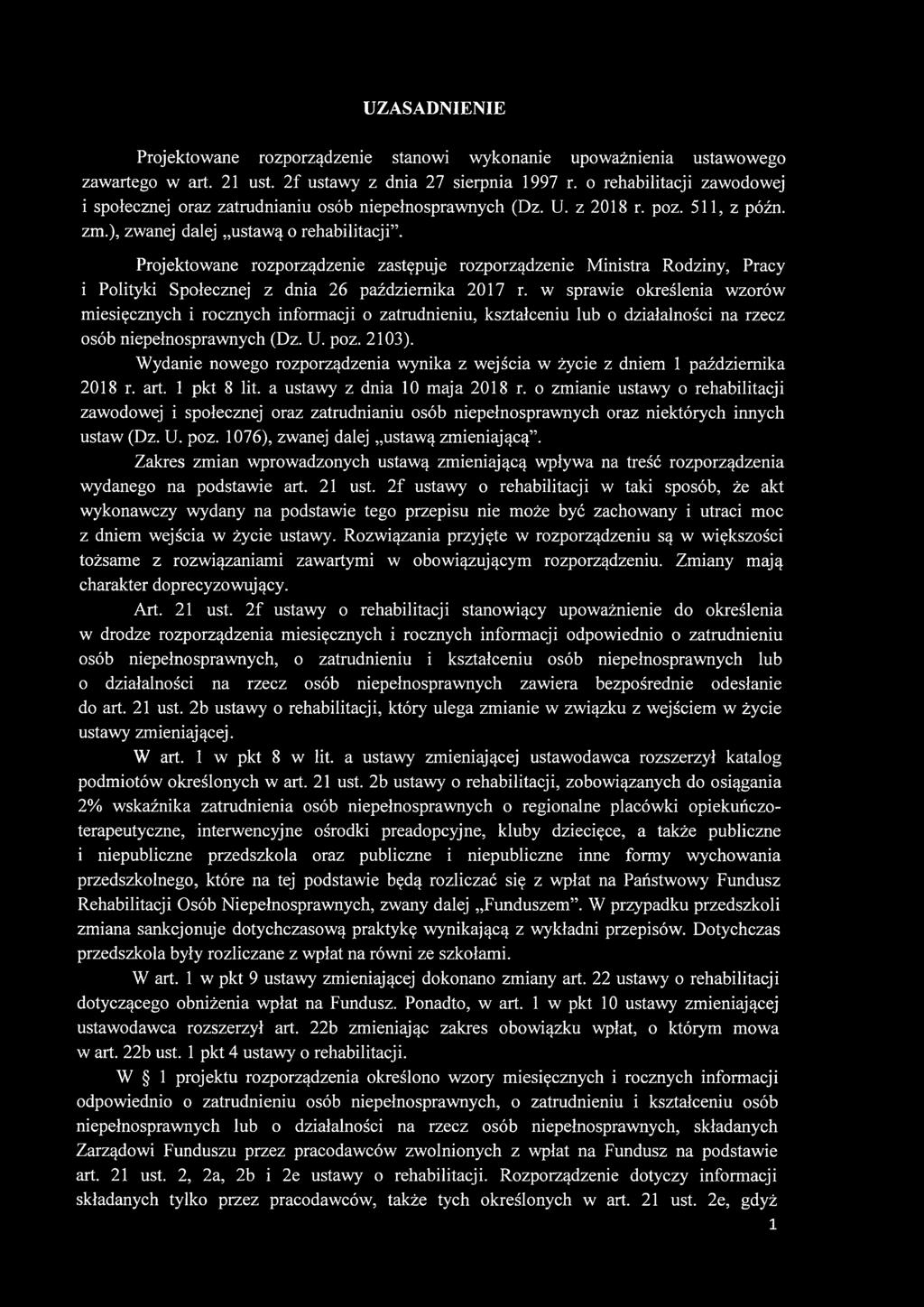 Projektowane rozporządzenie zastępuje rozporządzenie Ministra Rodziny, Pracy i Polityki Społecznej z dnia 26 października 2017 r.