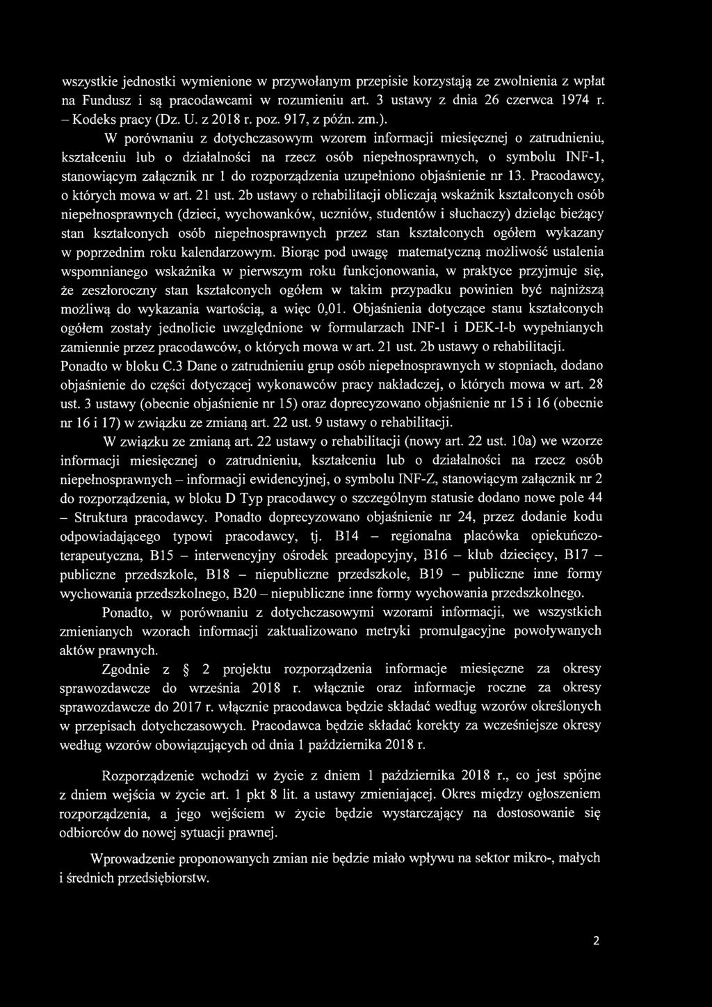 W porównaniu z dotychczasowym wzorem informacji miesięcznej o zatrudnieniu, kształceniu lub o działalności na rzecz osób niepełnosprawnych, o symbolu INF-1, stanowiącym załącznik nr 1 do