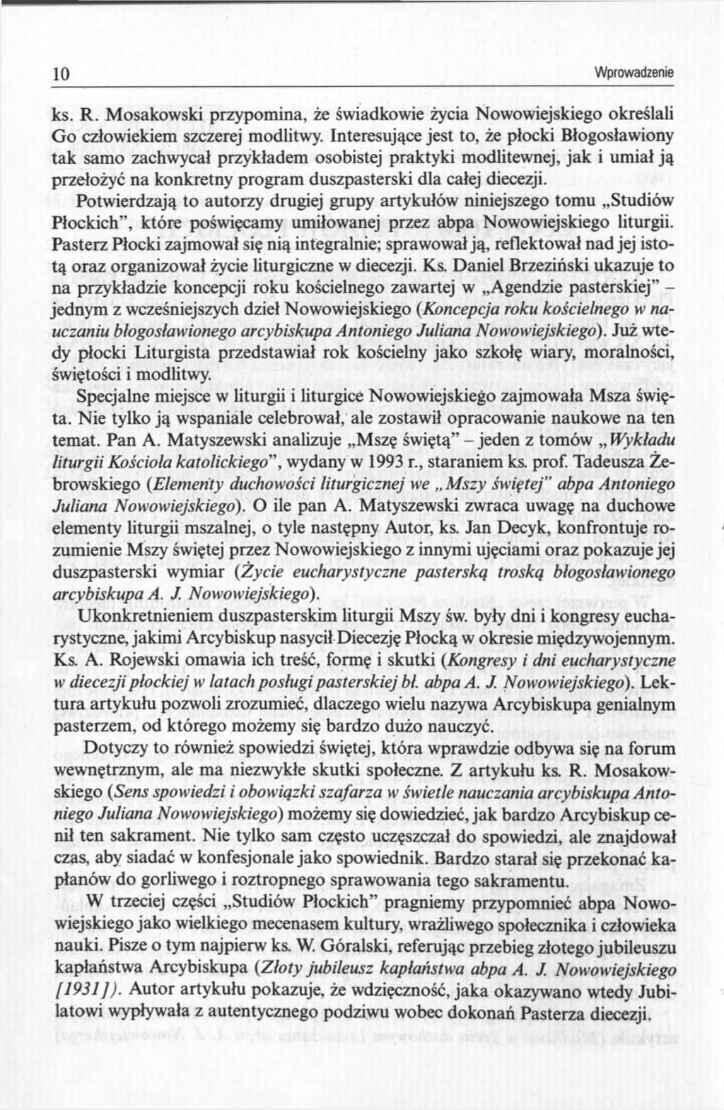 10 Wprowadzenie ks. R. Mosakowski przypomina, że świadkowie życia Nowowiejskiego określali Go człowiekiem szczerej modlitwy.