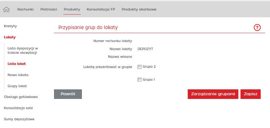 Przypisanie grup do lokaty Na ekranie Przypisanie Grup do lokaty znajdują się przyciski: Zarządzanie grupami przejście do ekranu Grupy lokat. Zapisz zapisanie wprowadzonych zmian.