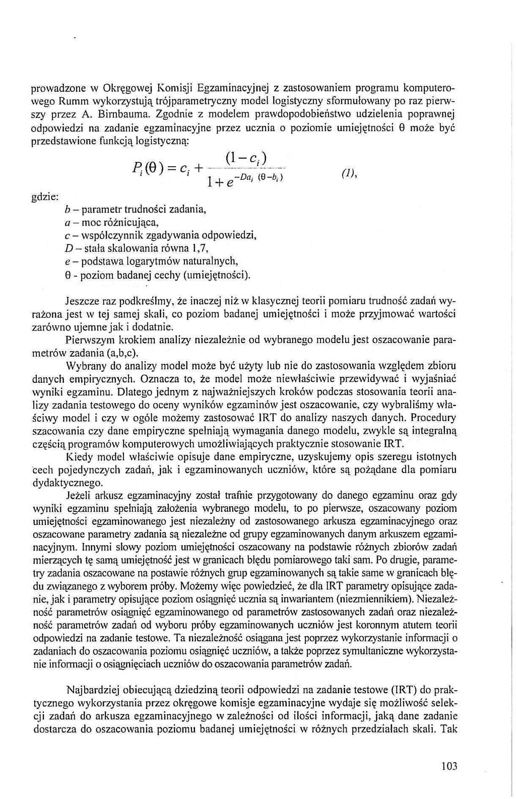 prwadzn w Okręgwj Kmisji Egzaminacyjnj z zastswanim prgramu kmputrwg Rumm wykrzystują trójparamtryczny mdl lgistyczny sfrmułwany p raz pirwszy przz A. Bimbauma.