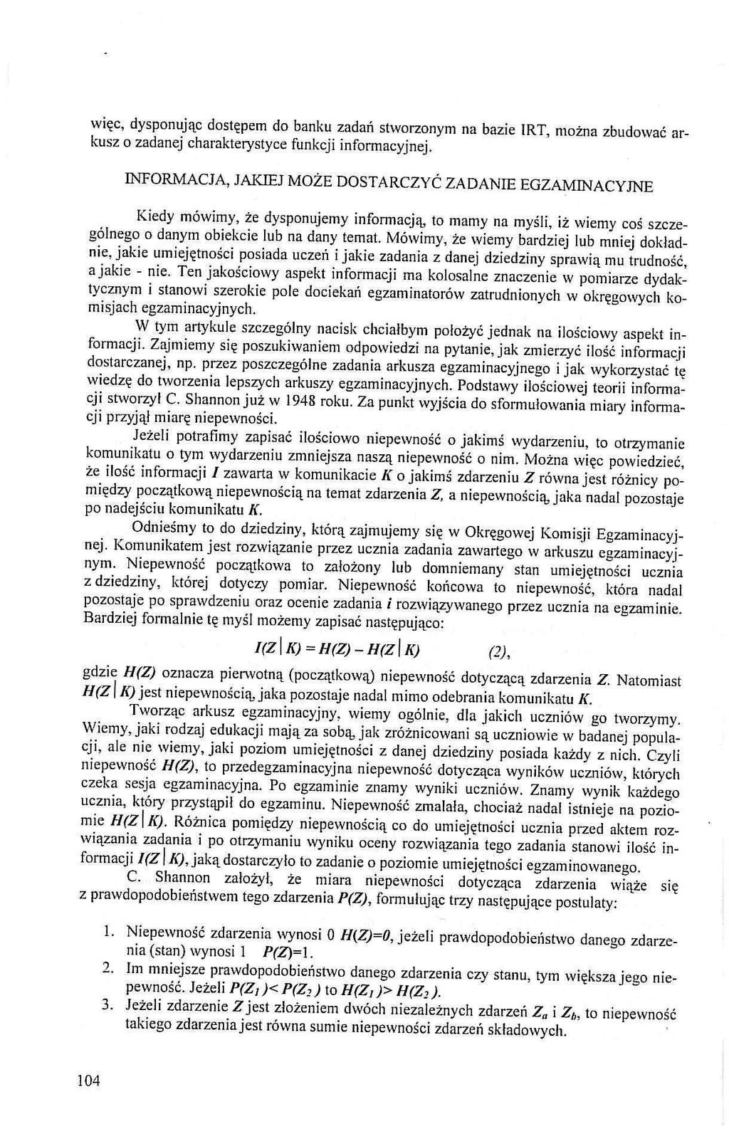 więc, dyspnując dstępm d banku zadań stwrznym na bazi IRT, mżna zbudwać arkusz zadanj charaktrystyc funkcji infrmacyjnj.