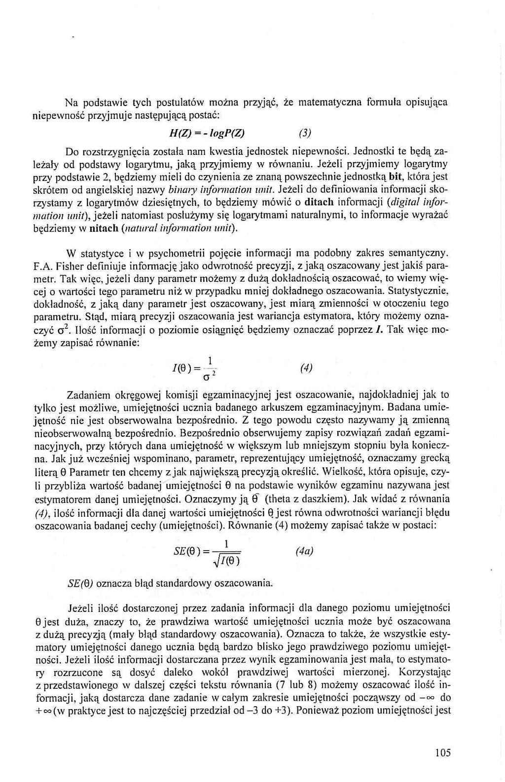 Na pdstawi tych pstulatów mżna przyjąć, ż matmatyczna frmula pisująca nipwnść przyjmuj następującą pstać: H(Z) = - lgp(z) (3) D rzstrzygnięcia zstała nam kwstia jdnstk nipwnści.