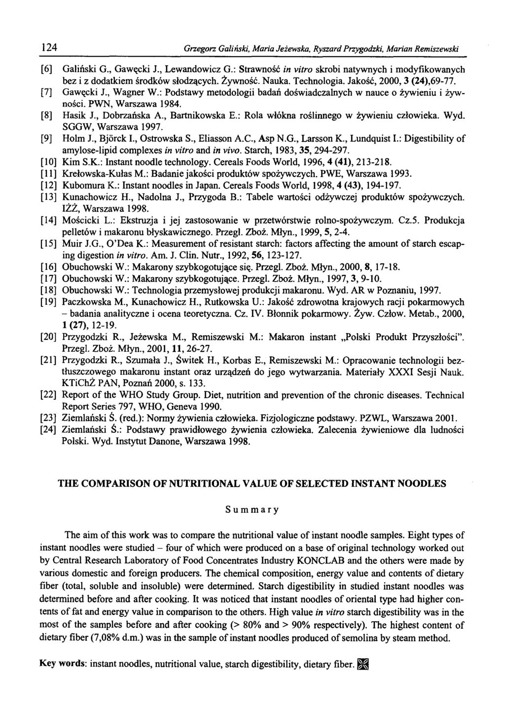 124 Grzegorz Galiński, Maria Jeżewska, Ryszard Przygodzki, Marian Remiszewski [6] Galiński G., Gawęcki J., Lewandowicz G.