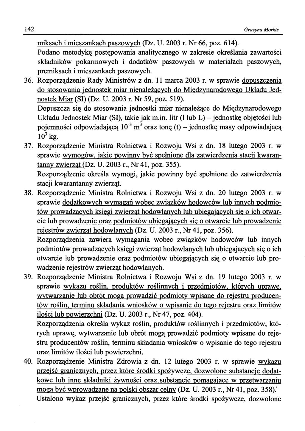 142 Grażyna Morkis miksach i mieszankach paszowych (Dz. U. 2003 r. Nr 66, poz. 614).