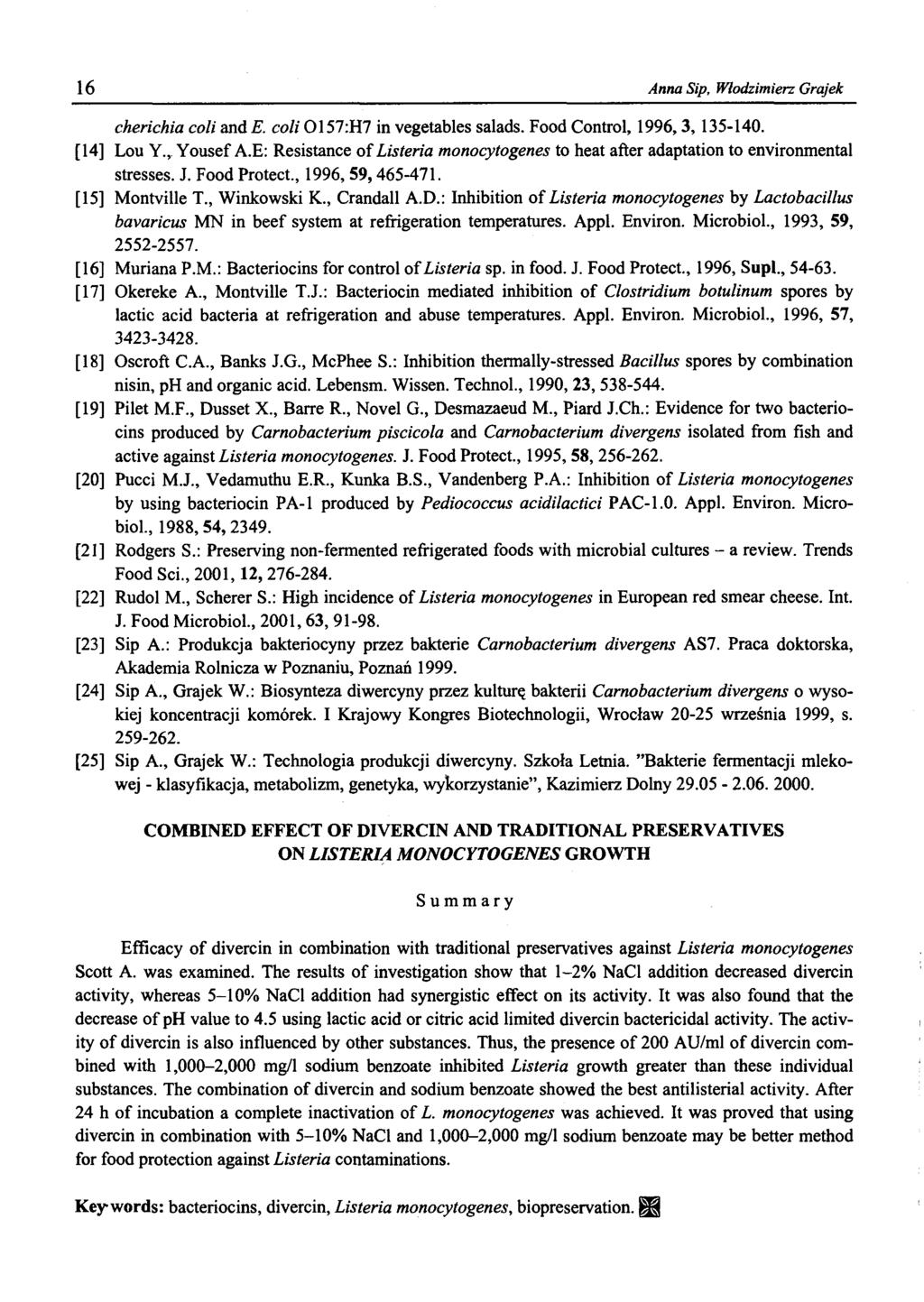 16 Anna Sip, Włodzimierz Grajek cherichia coli and E. coli 0157:H7 in vegetables salads. Food Control, 1996,3,135-140. [14] Lou Y., Yousef A.