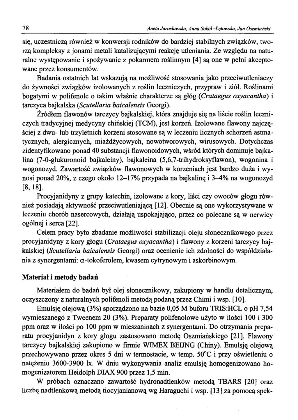 78 Aneta Jarosławska, Anna Sokół-Łętowska, Jan Oszmiański się, uczestniczą również w konwersji rodników do bardziej stabilnych związków, tworzą kompleksy z jonami metali katalizującymi reakcję