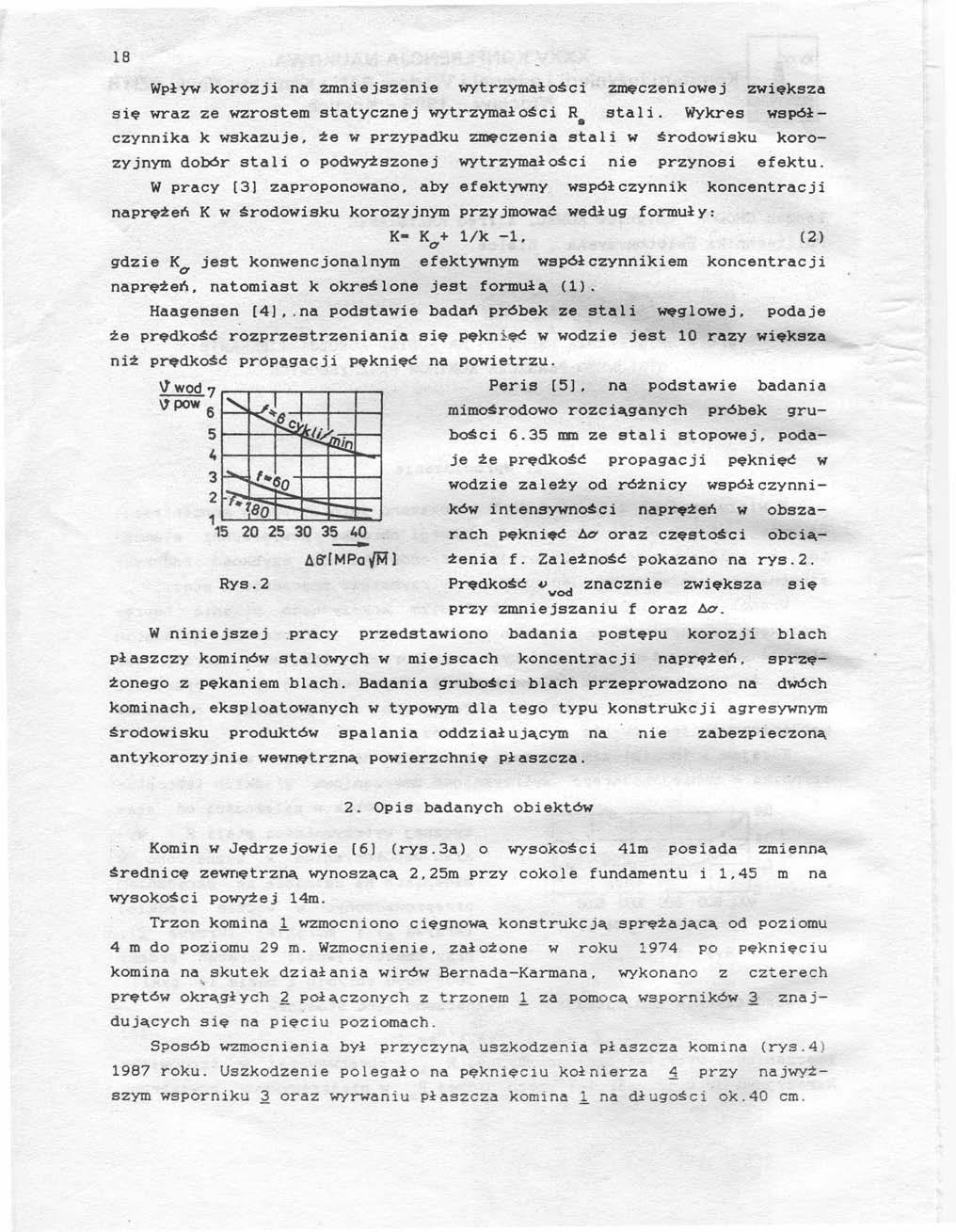 18 Wpływ krzji na zmniejszenie wytrzymałści zmęczeniwej zwiększa się wraz ze wzrstem statycznej wytrzymałści R. stali. Wykres współczynnika k wskazuje.