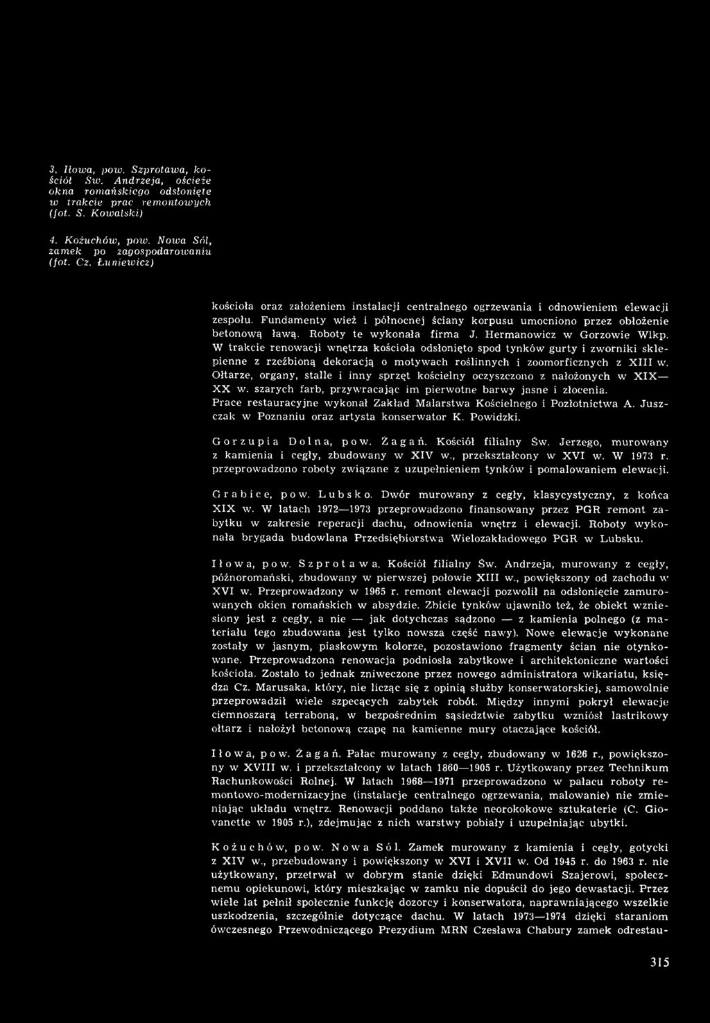 3. Iłowa, pow. Szprotawa, kościół Św. Andrzeja, ościeże okna romańskiego odsłonięte w trakcie prac remontowych (fot. S. Kowalski) 4. Kożuchów, pow. Nowa Sół, zamek po zagospodarowaniu (fot. Cz.