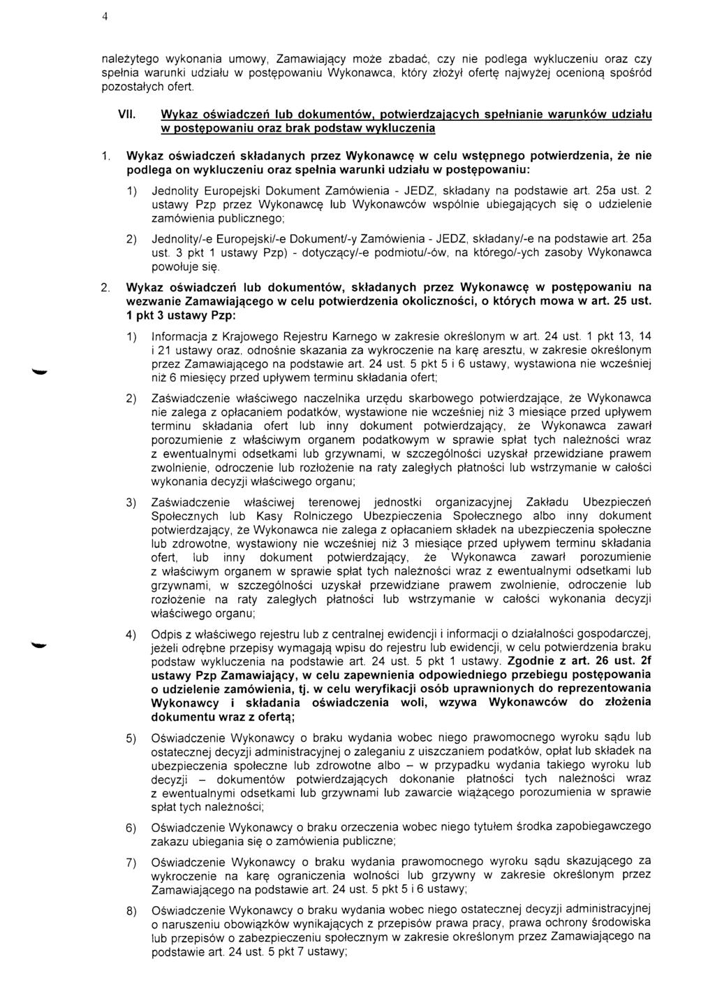 nalezytego wykonania umowy, Zamawiajacy moze zbadac, czy nie podlega wykluczeniu oraz czy spetnia warunki udziatu w postepowaniu Wykonawca, ktory ztozyt oferte najwyzej ocenionq sposrod pozostatych