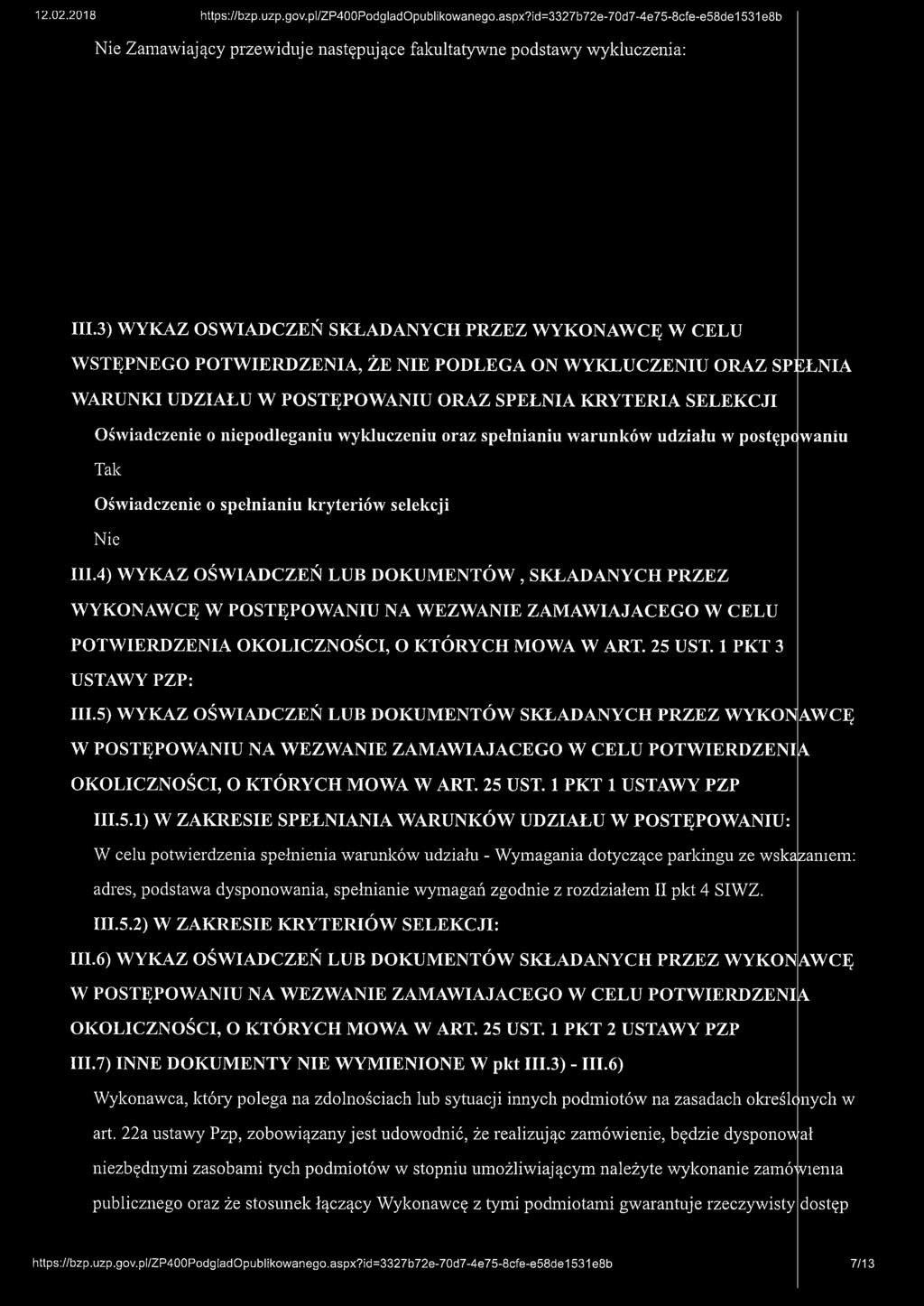 niepodleganiu wykluczeniu oraz spełnianiu warunków udziału w postępowaniu Tak Oświadczenie o spełnianiu kryteriów selekcji 111.