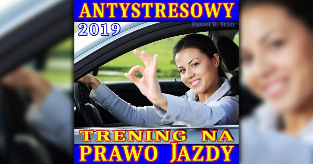 Trening Antystresowy na Prawo Jazdy 2019 1 Trening