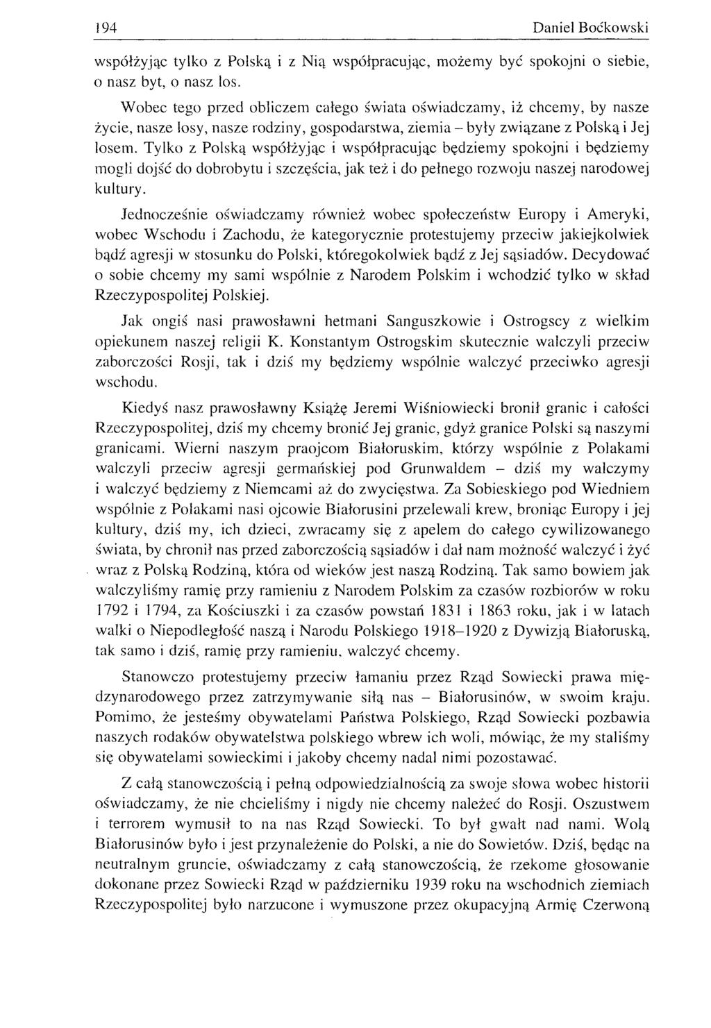 194 Daniel Boćkowski współżyjąc tylko z Polską i z Nią współpracując, możemy być spokojni o siebie, o nasz byt, o nasz los.