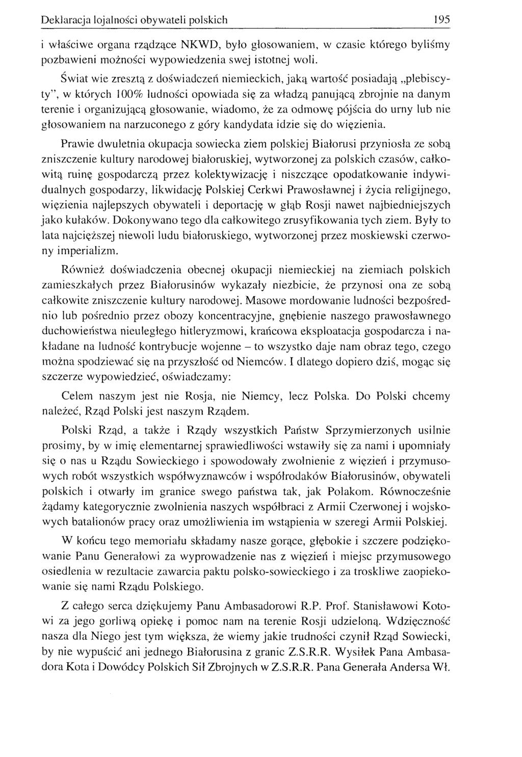 Deklaracja lojalności obywateli polskich 195 i właściwe organa rządzące NKWD, było głosowaniem, w czasie którego byliśmy pozbawieni możności wypowiedzenia swej istotnej woli.