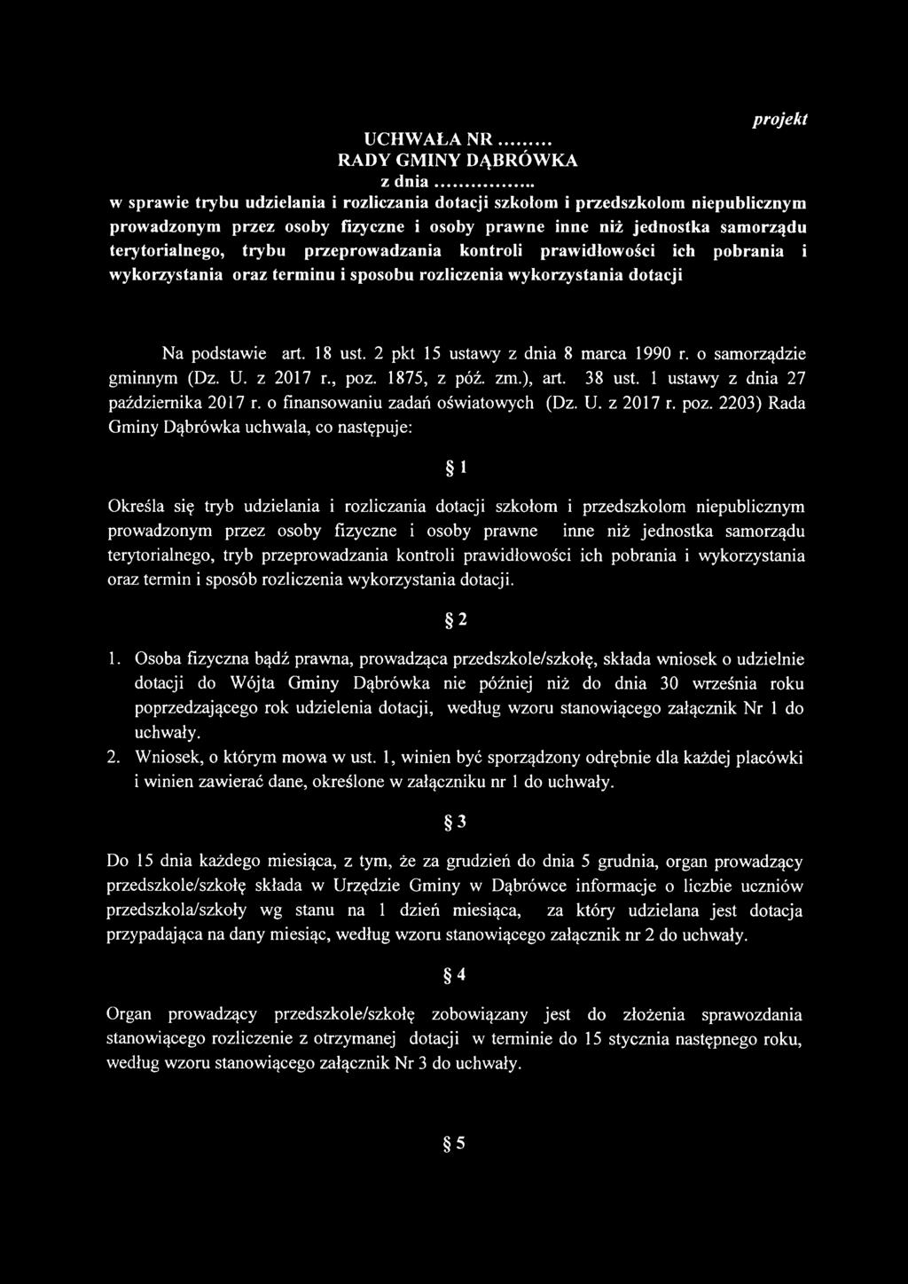 przeprowadzania kontroli prawidłowości ich pobrania i w ykorzystania oraz term inu i sposobu rozliczenia w ykorzystania dotacji Na podstawie art. 18 ust. 2 pkt 15 ustawy z dnia 8 marca 1990 r.