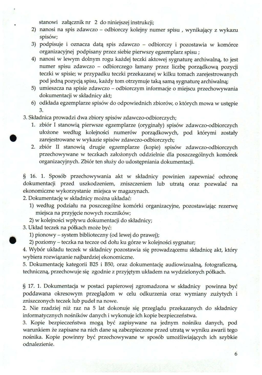 stanowi załącznik nr 2 do niniejszej instrukqi; 2) nanosi na spis zdawczo - odbiorczy kolejny numer spisu, wynikający z wykazu spisów; 3) podpisuje i oznacza datą spis zdawczo - odbiorczy i