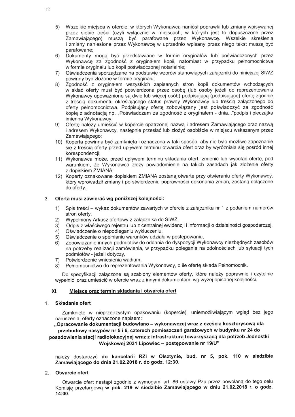 12 5) Wszelkie miejsca w ofercie, w ktorych Wykonawca naniost poprawki lub zmiany wpisywanej przez siebie tresci (czyli wyt^cznie w miejscach, w ktorych jest to dopuszczone przez Zamawiaj^cego) musz^