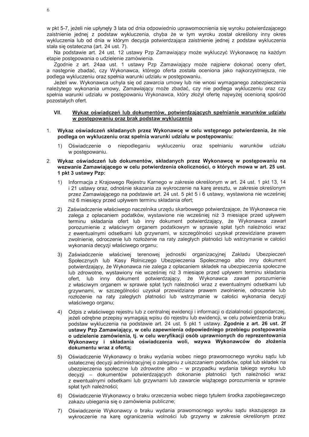 w pkt 5-7, jezeli nie uptynety 3 lata od dnia odpowiednio uprawomocnienia siq wyroku potwierdzajacego zaistnienie jednej z podstaw wykluczenia, chyba ze w tym wyroku zostat okreslony inny okres