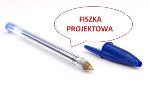 Fiszka projektowa Do dnia 4 sierpnia 2017 roku przyjmujemy fiszki projektowe