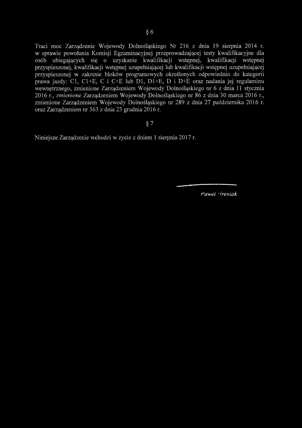 wstępnej uzupełniającej lub kwalifikacji wstępnej uzupełniającej przyspieszonej w zakresie bloków programowych określonych odpowiednio do kategorii prawa jazdy: C l, Cl+E, C i C+E lub D l, D l+e, D i