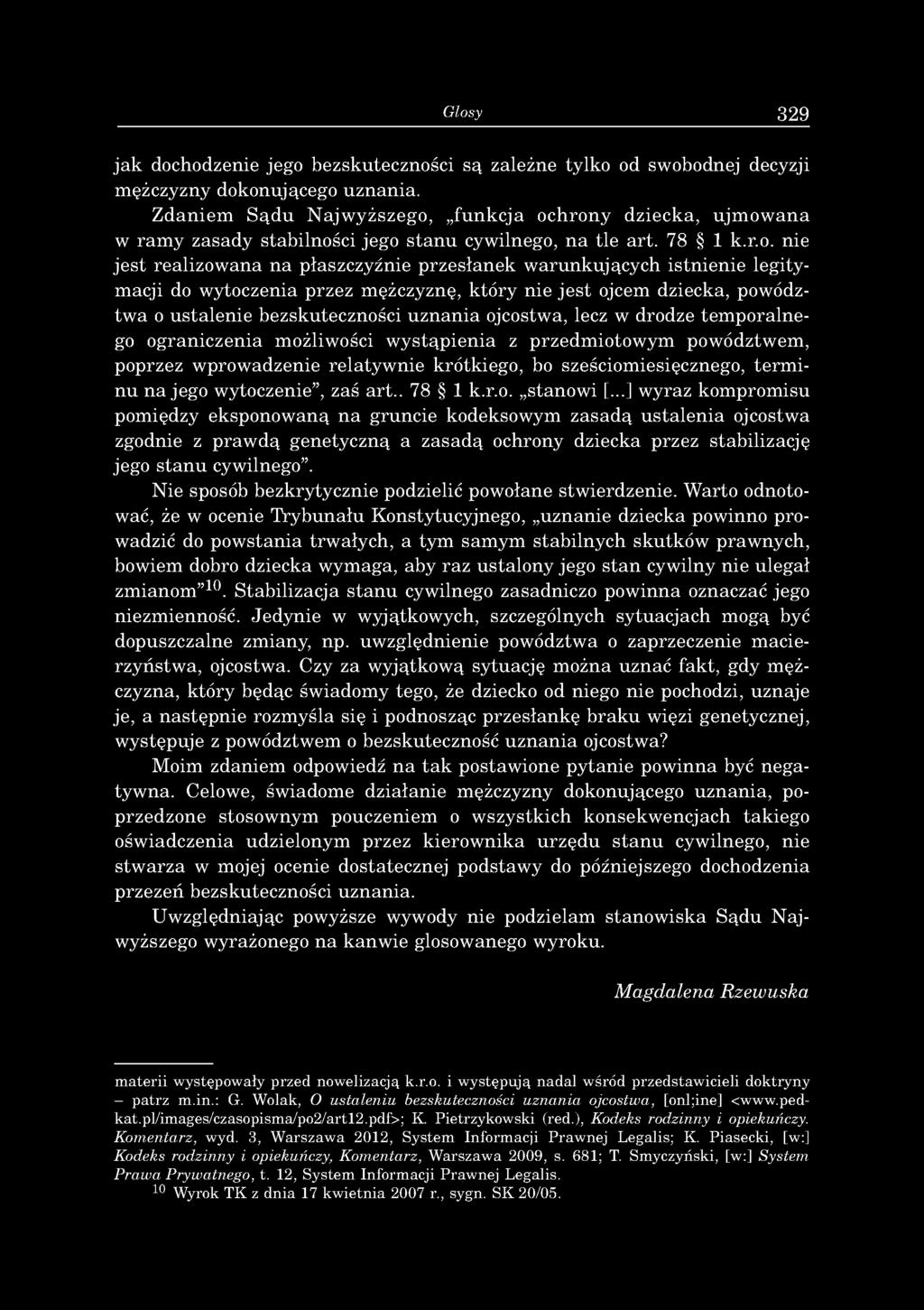 Glosy 329 ja k dochodzenie jego bezsk u teczności są zależne tylko od sw obodnej decyzji m ężczyzny dokonującego u z n a n ia.