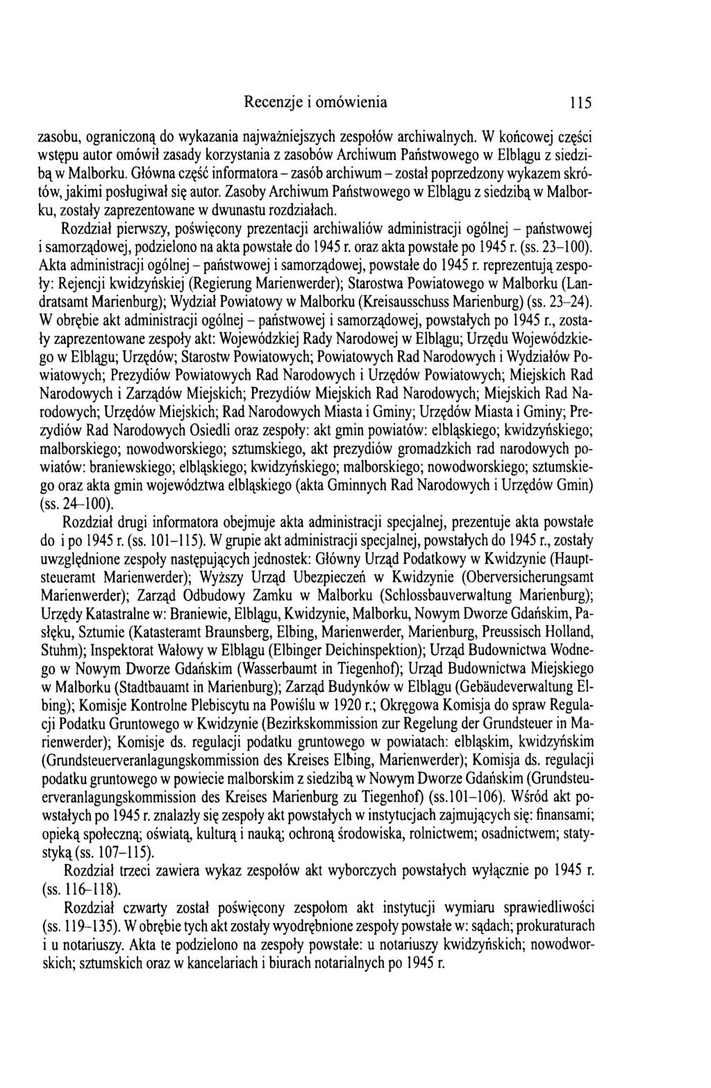 Recenzje i omówienia 115 zasobu, ograniczoną do wykazania najważniejszych zespołów archiwalnych.