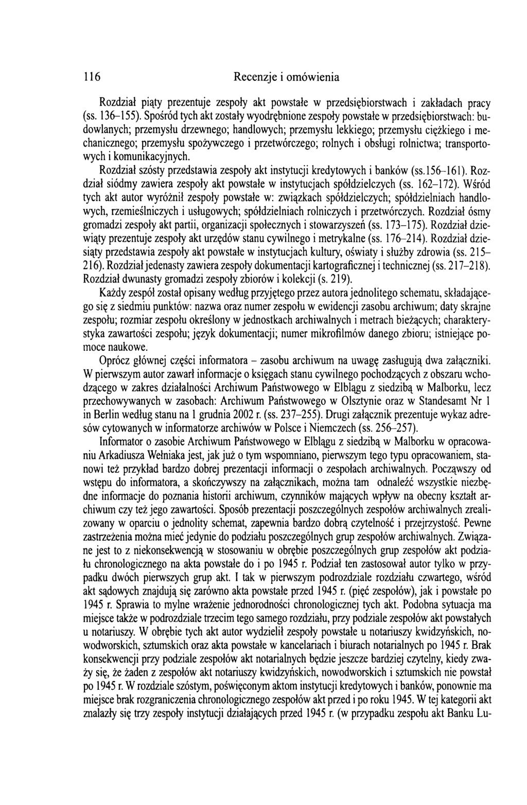 116 Recenzje i omówienia Rozdział piąty prezentuje zespoły akt powstałe w przedsiębiorstwach i zakładach pracy (ss. 136-155).