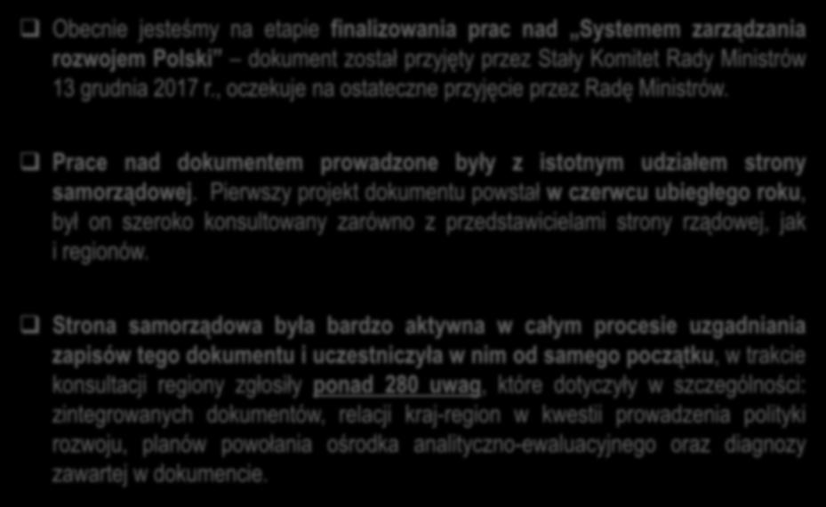 Prace nad dokumentem prowadzone były z istotnym udziałem strony samorządowej.