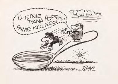 204 Karol Baraniecki (1911-1986) "Chętnie Pana poprę Kolego!