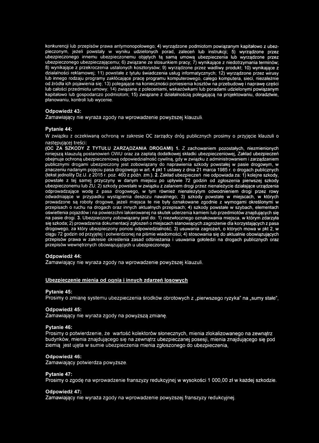 terminów; 8) wynikające z przekroczenia ustalonych kosztorysów; 9) wyrządzone przez wadliwy produkt; 10) wynikające z działalności reklamowej; 11) powstałe z tytułu świadczenia usług informatycznych;