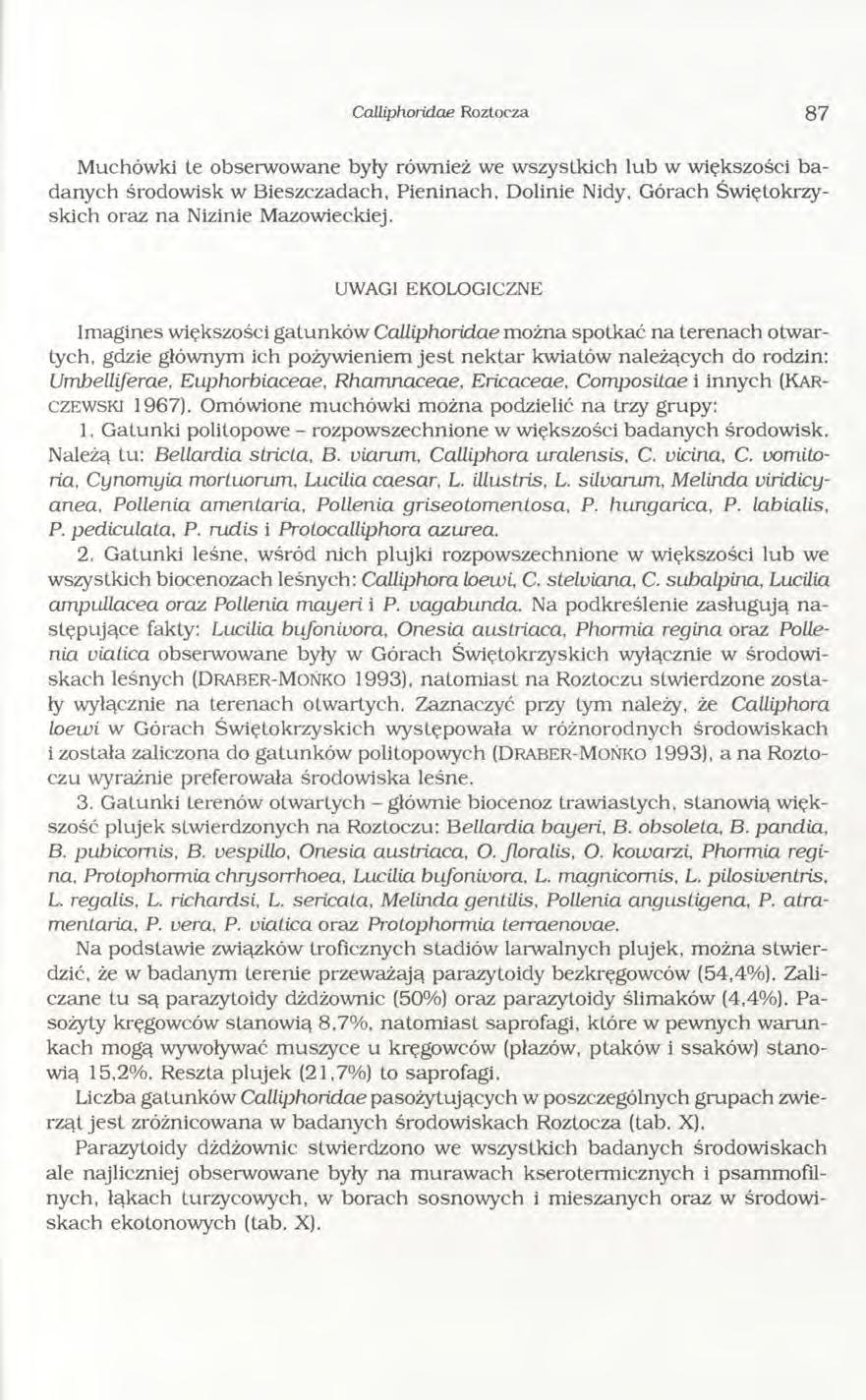 Calliphoridae Roztocza 8 7 Muchówki te obserwowane były również we wszystkich lub w większości b a danych środowisk w Bieszczadach, Pieninach, Dolinie Nidy, Górach Świętokrzyskich oraz na Nizinie