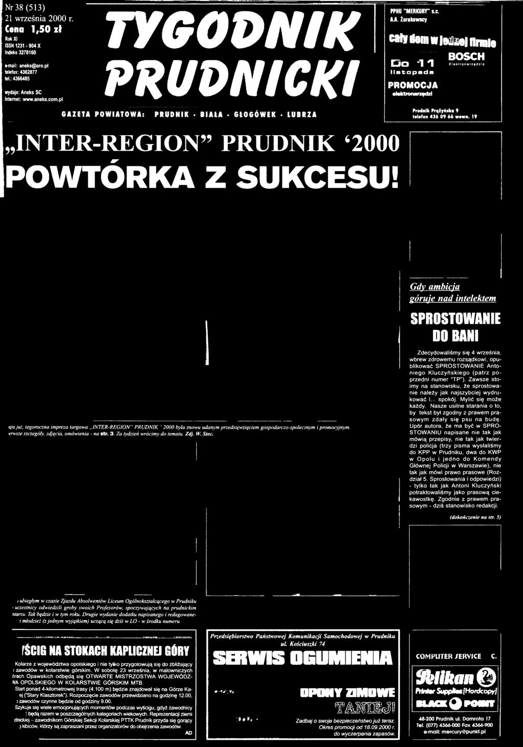 Gdy ambicja góruje nad intelektem SPROSTOWANIE 00 BANI ąta już, tegoroczna impreza targowa INTER-REGION" PRUDNIK ' 2000 była znowu udanym przedsięwzięciem gospodarczo-społecznym i promocyjnym, erwsze