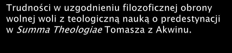 1. Filozoficzna obrona wolnej woli 2.