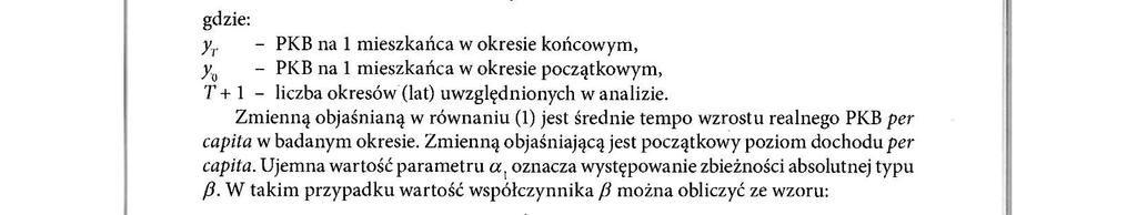 Zmienną objaśnianą w równaniu (1) jest średnie tempo wzrostu realnego PKB per capita w badanym okresie. Zmienną objaśniającą jest początkowy poziom dochodu per capita.