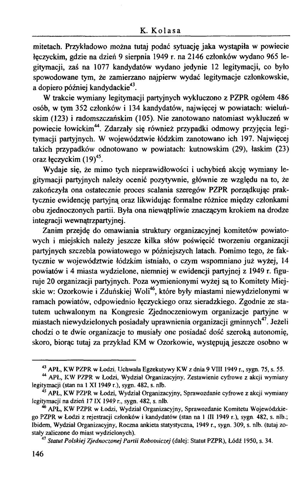 K. Kolasa mitetach. Przykładowo można tutaj podać sytuację jaka wystąpiła w powiecie łęczyckim, gdzie na dzień 9 sierpnia 1949 r.