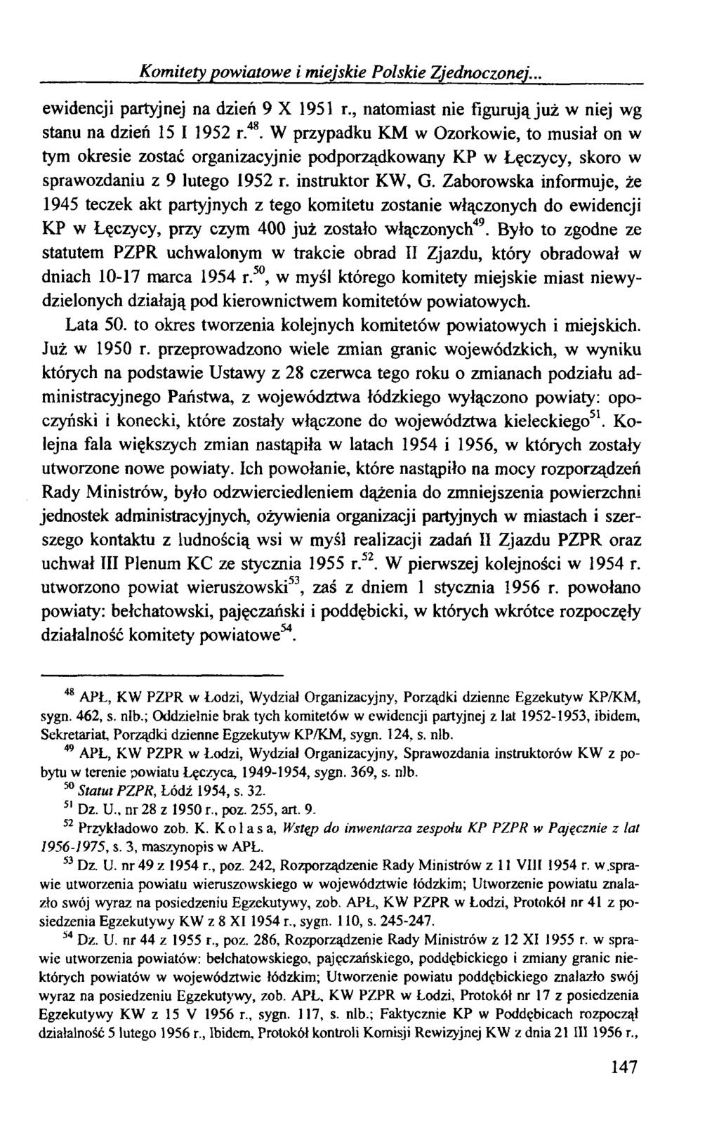 Komitety powiatowe i miejskie Polskie Zjednoczonej... ewidencji partyjnej na dzień 9 X 1951 r., natomiast nie figurują już w niej wg stanu na dzień 15 1 1952 r.48.