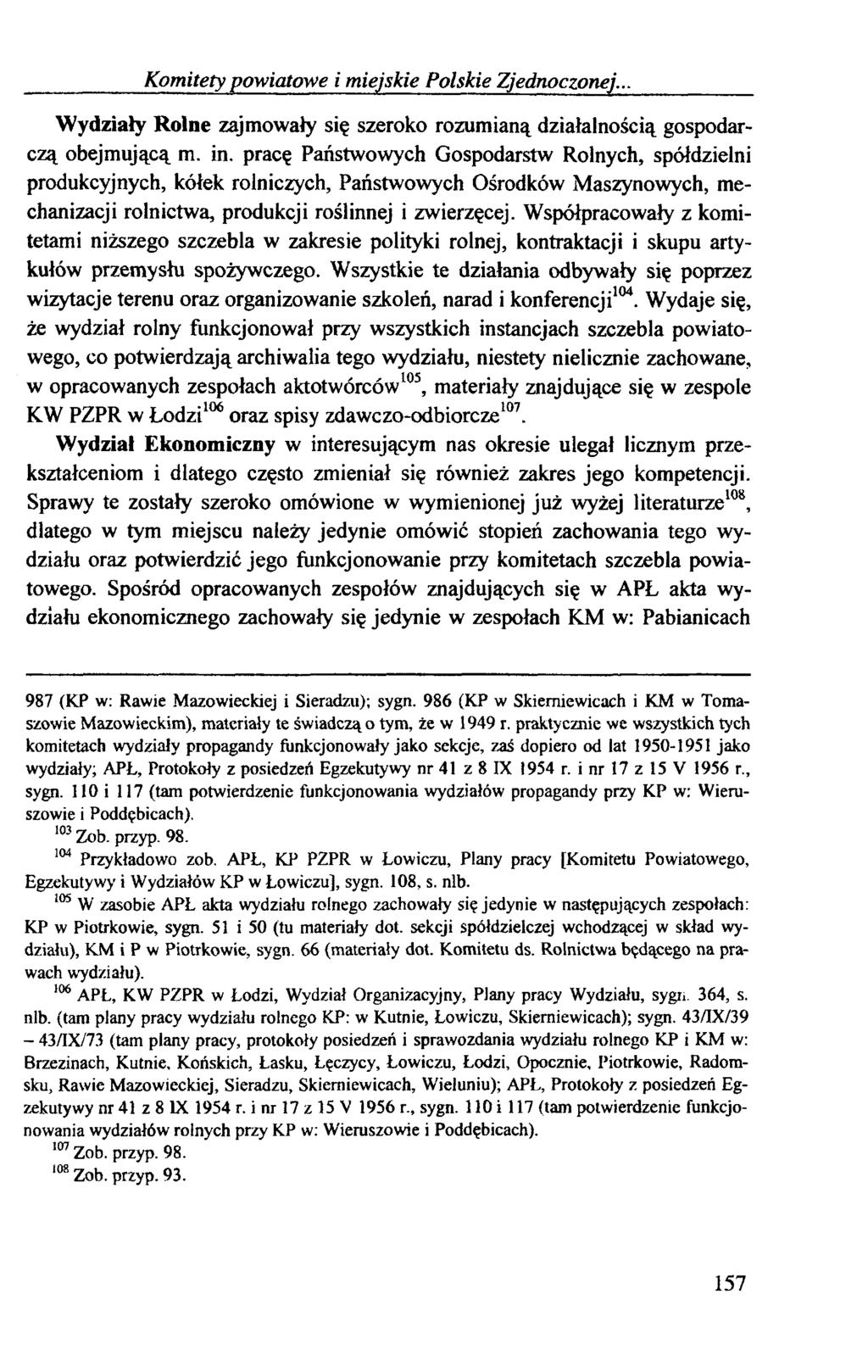 Komitety powiatowe i miejskie Polskie Zjednoczonej... Wydziały Rolne zajmowały się szeroko rozumianą działalnością gospodarczą obejmującą m. in.