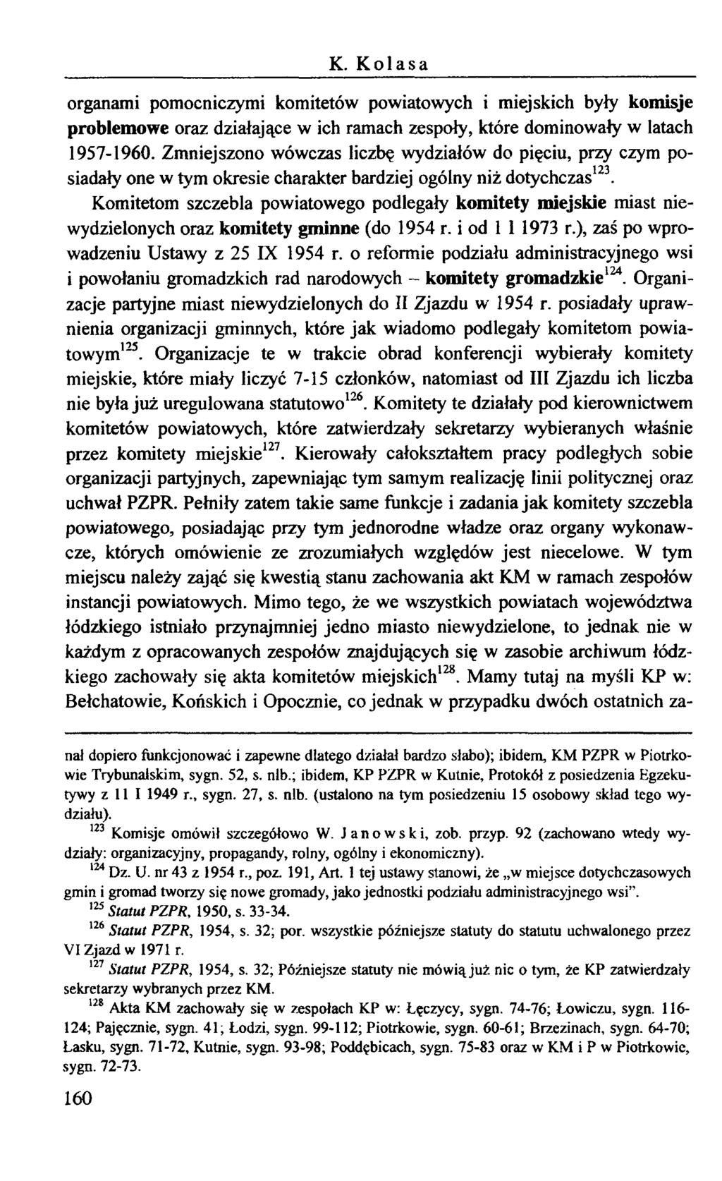 K. Kolasa organami pomocniczymi komitetów powiatowych i miejskich były komisje problemowe oraz działające w ich ramach zespoły, które dominowały w latach 1957-1960.