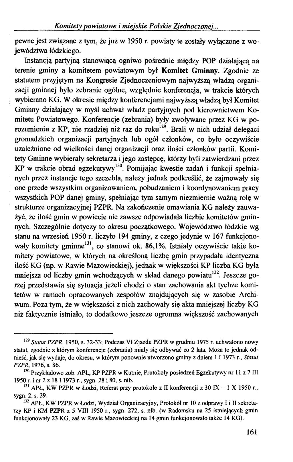 Komitety powiatowe i miejskie Polskie Zjednoczonej... pewne jest związane z tym, że już w 1950 r. powiaty te zostały wyłączone z województwa łódzkiego.
