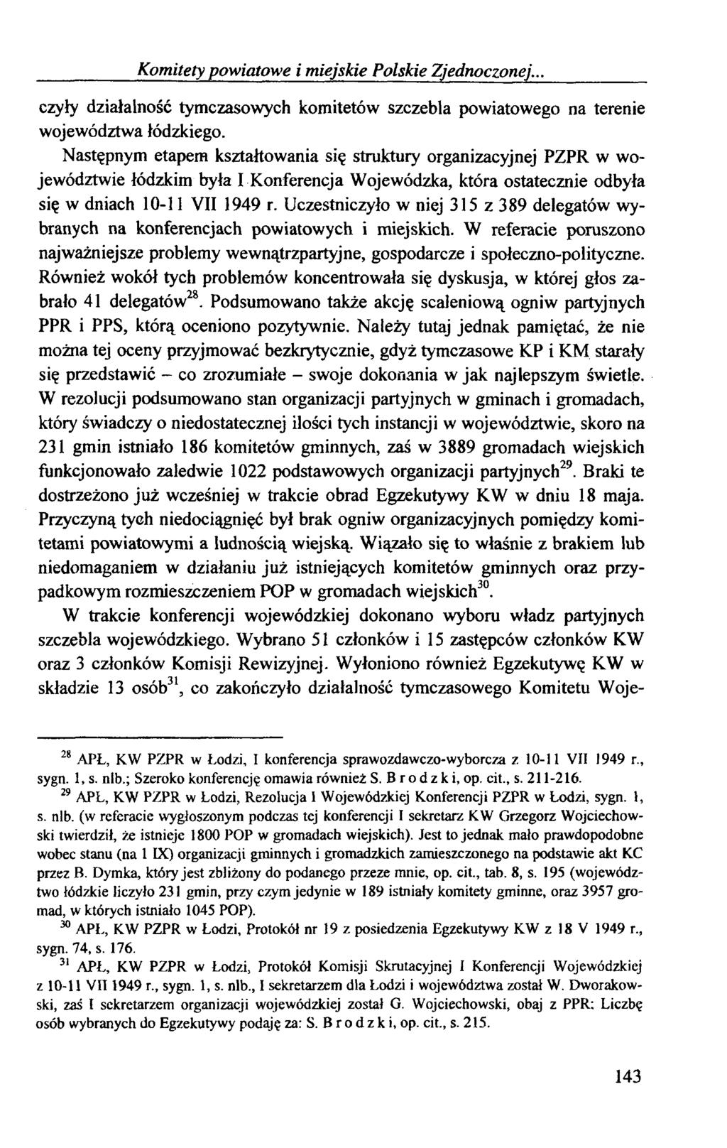 Komitety powiatowe i miejskie Polskie Zjednoczonej... czyły działalność tymczasowych komitetów szczebla powiatowego na terenie województwa łódzkiego.