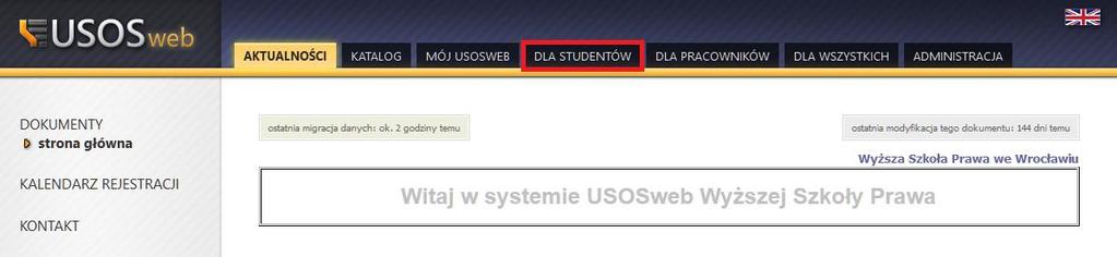 Po zalogowaniu się do uczelnianego systemu USOS-web należy wybrać zakładkę DLA STUDNETÓW W pierwszej kolejności przed