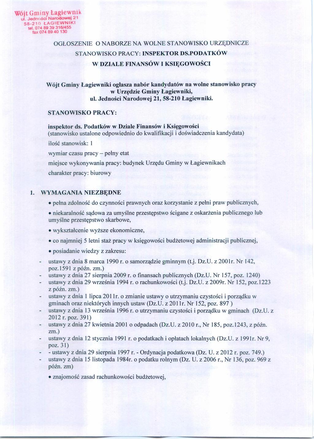 Wójt Gminy Łagiewni~ ul. Jedności Narodowej 21 58-210 ŁAGIEWNIKI lei. 074 89 39 316/455 fax 074 8940 130 OGŁOSZENIE O NABORZE NA WOLNE STANOWISKO URZĘDNICZE STANOWISKO PRACY: INSPEKTOR DS.