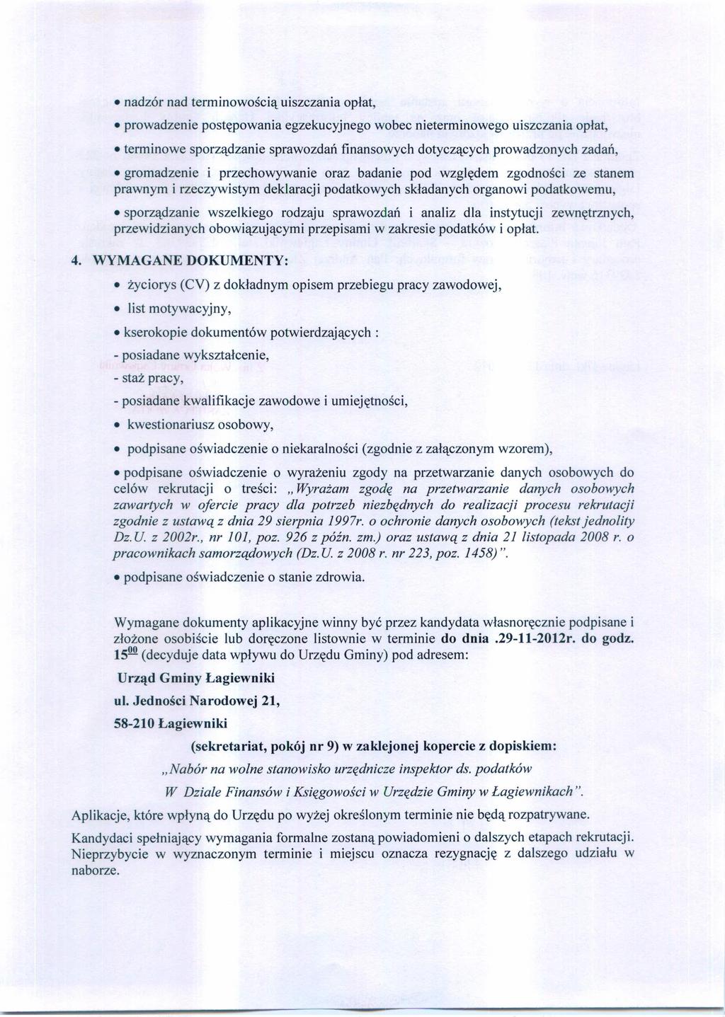 nadzór nad terminowością uiszczania opłat, prowadzenie postępowania egzekucyjnego wobec nieterminowego uiszczania opłat, terminowe sporządzanie sprawozdań finansowych dotyczących prowadzonych zadań,