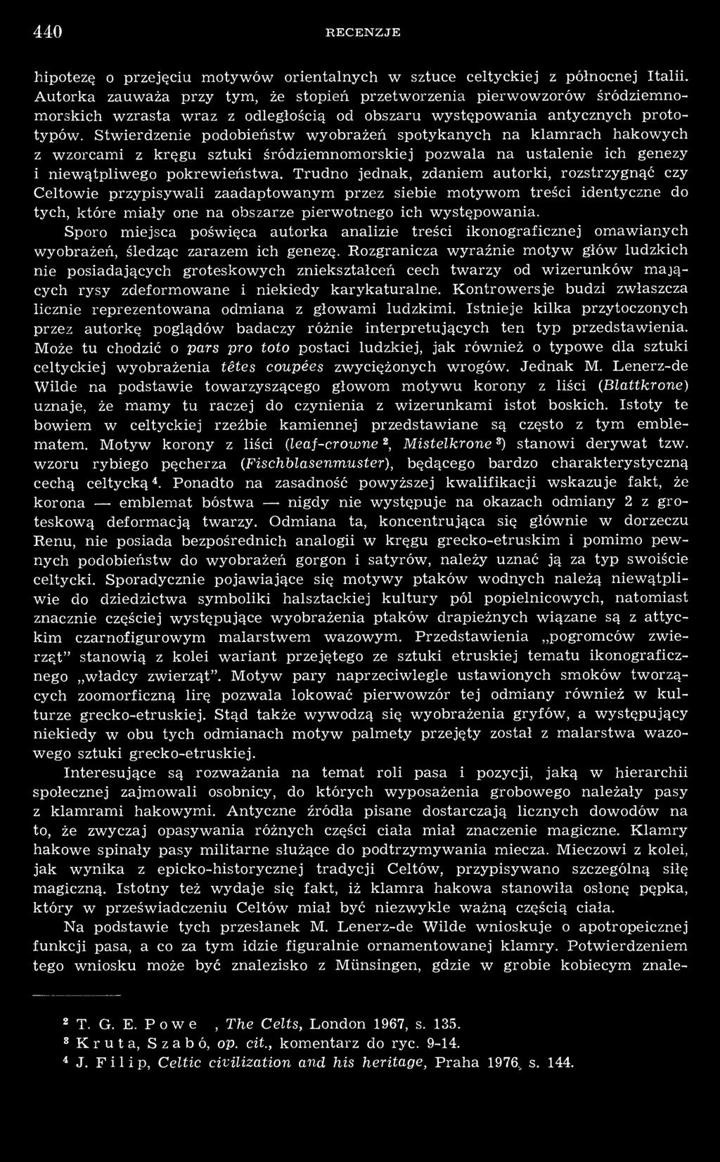 Sporo miejsca poświęca autorka analizie treści ikonograficznej omawianych wyobrażeń, śledząc zarazem ich genezę.