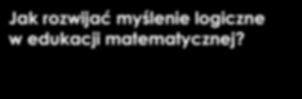 w edukacji matematycznej?