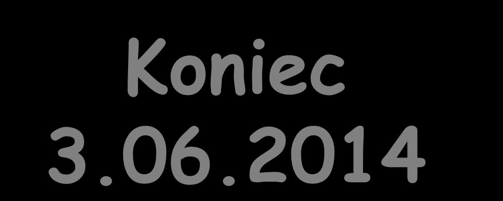 Koniec 3.