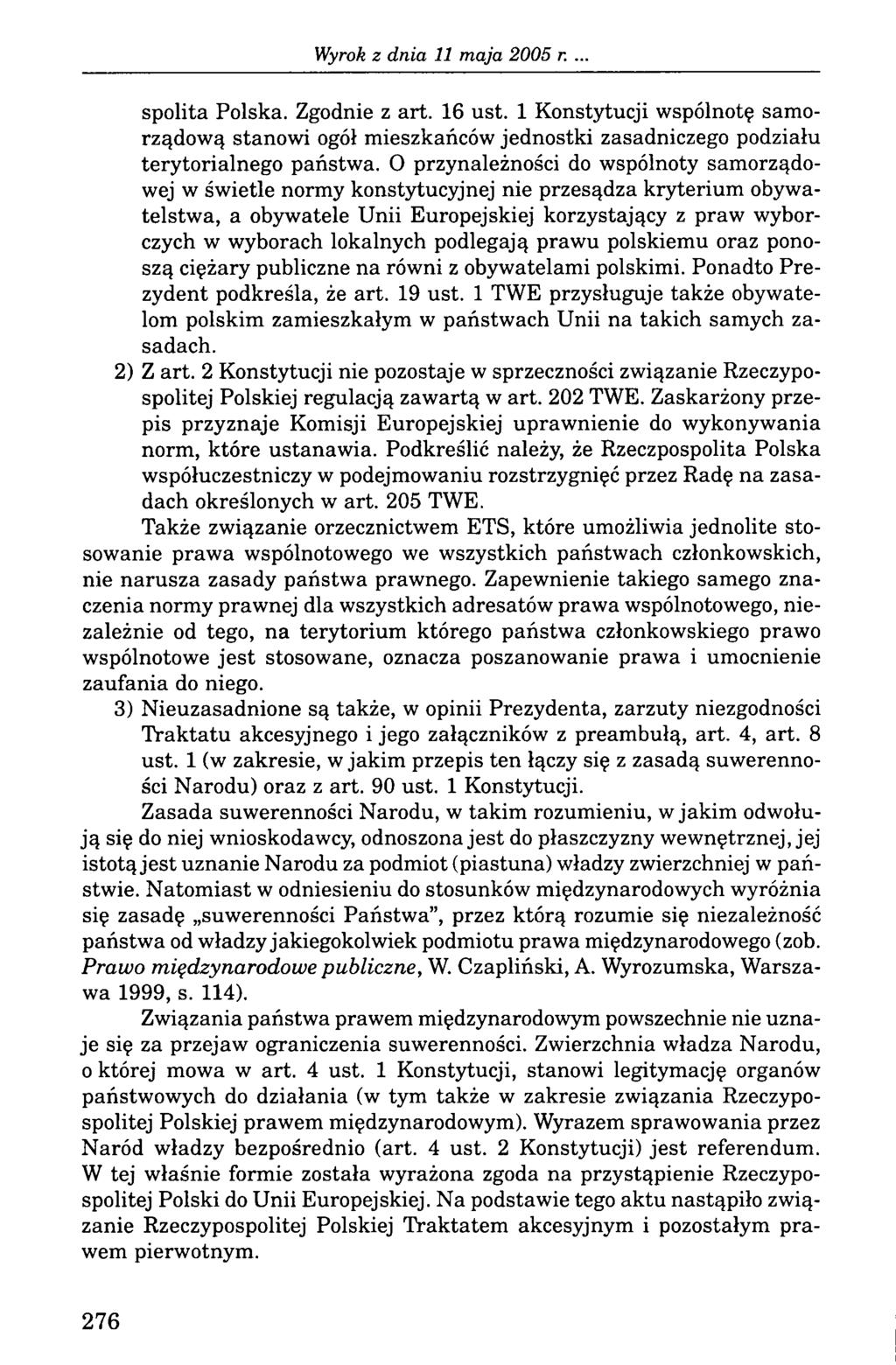 . spolita Polska. Zgodnie z art. 16 ust. 1 Konstytucji wspólnotę samorządową stanowi ogół mieszkańców jednostki zasadniczego podziału terytorialnego państwa.