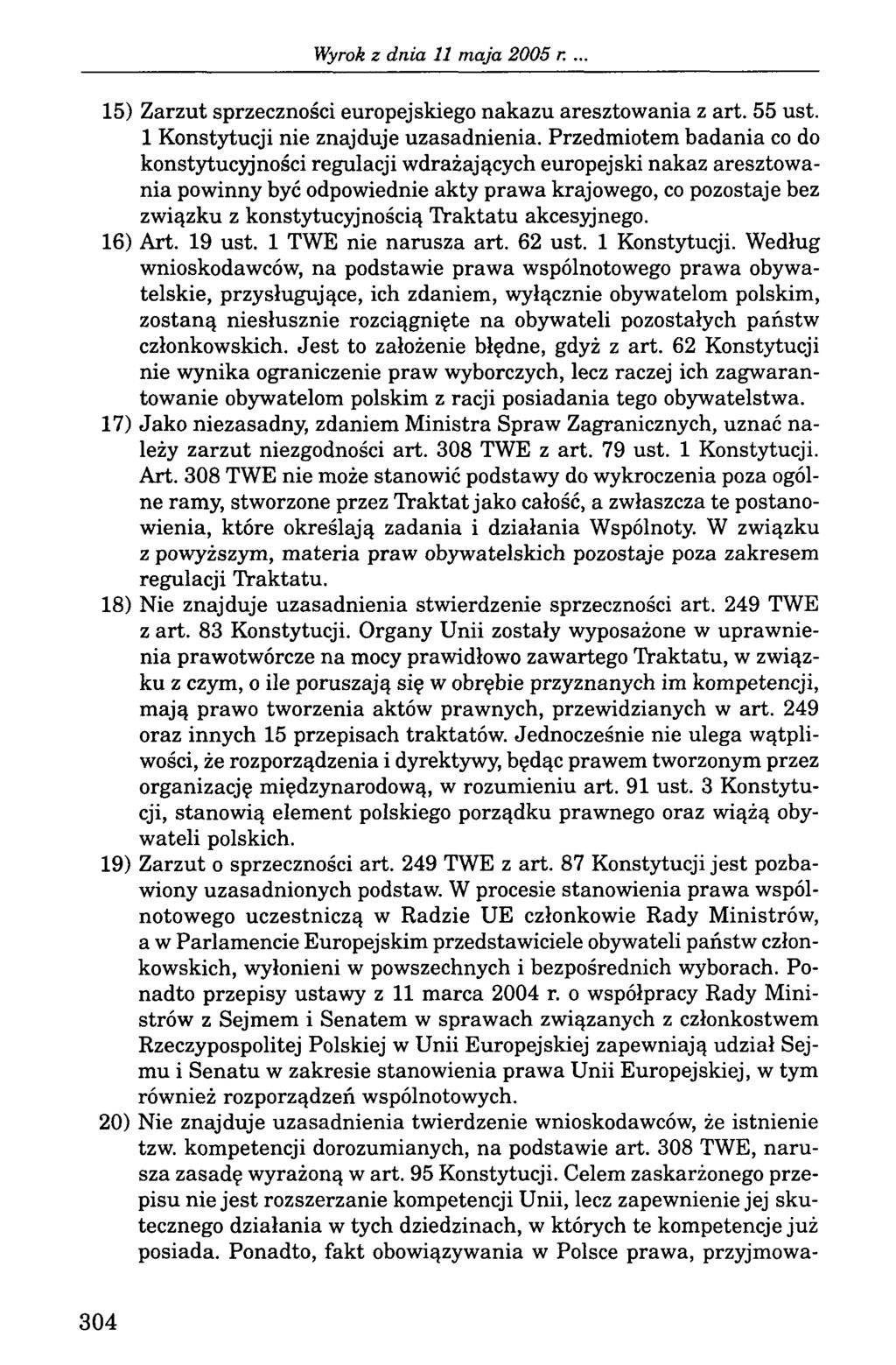 . 15) Zarzut sprzeczności europejskiego nakazu aresztowania z art. 55 ust. 1 Konstytucji nie znajduje uzasadnienia.